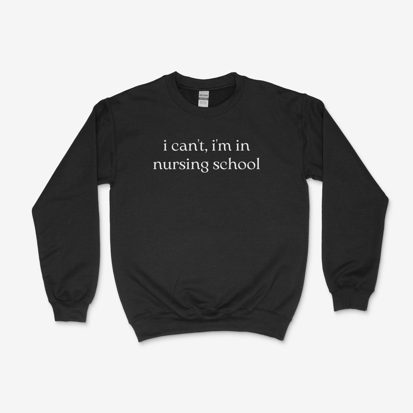“I Can’t, I’m in Nursing School” Tee & Crewneck